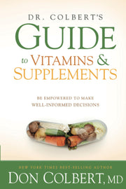 Dr. Colbert's Guide to Vitamins and Supplements: Be Empowered to Make Well-Informed Decisions used book depot