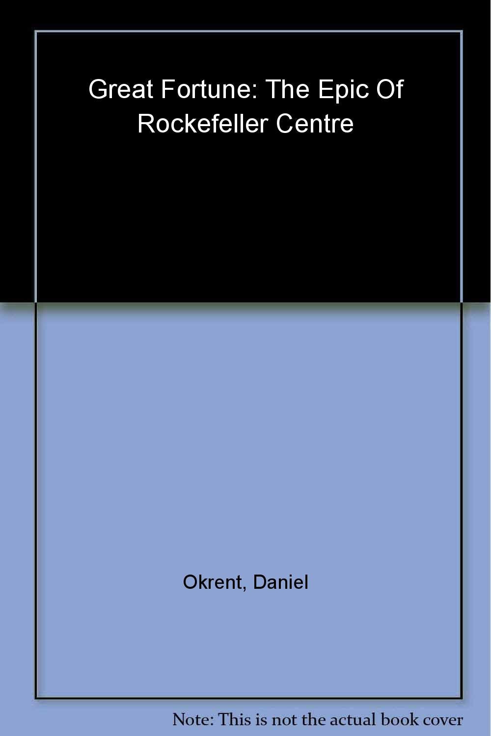 Great Fortune: The Epic of Rockefeller Center used book depot