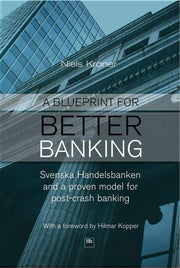 A Blueprint for Better Banking: Svenska Handelsbanken and a proven model for post-crash banking used book depot