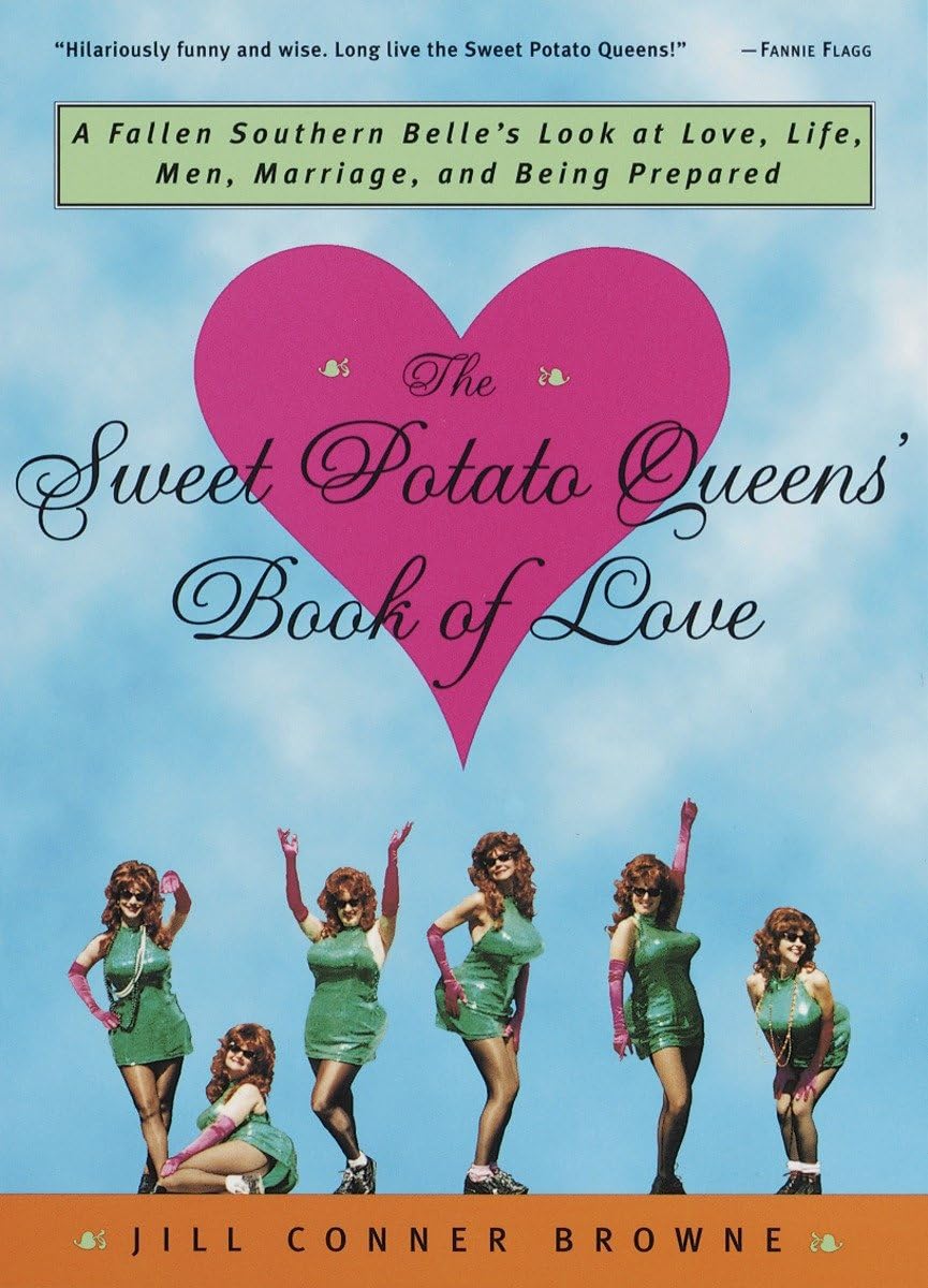 The Sweet Potato Queens' Book of Love: A Fallen Southern Belle's Look at Love, Life, Men, Marriage, and Being Prepared used book depot