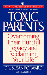 Toxic Parents: Overcoming Their Hurtful Legacy and Reclaiming Your Life used book depot