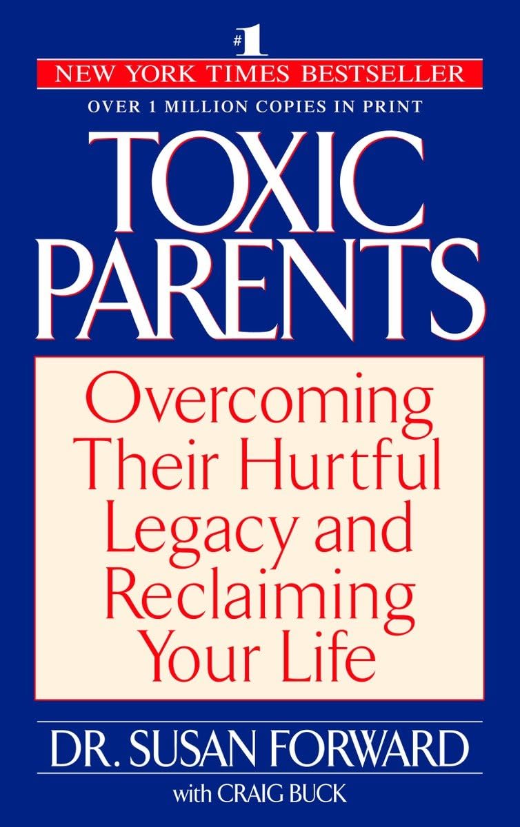 Toxic Parents: Overcoming Their Hurtful Legacy and Reclaiming Your Life used book depot
