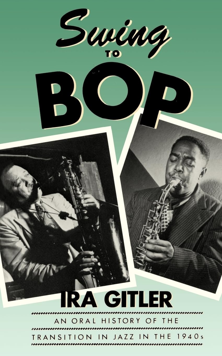 Swing to Bop: An Oral History of the Transition in Jazz in the 1940s used book depot