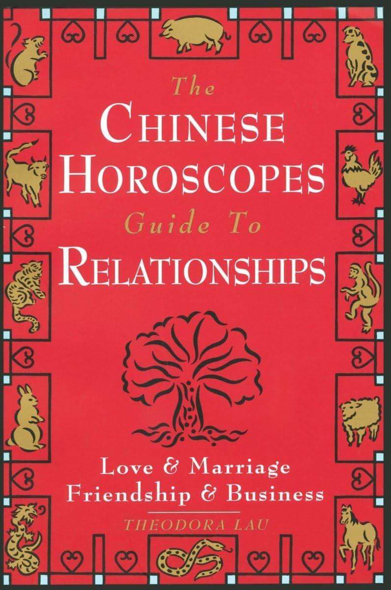 The Chinese Horoscopes Guide to Relationships: Love and Marriage, Friendship and Business used book depot