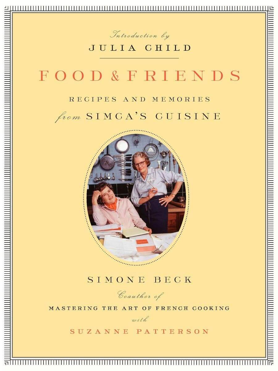 Food and Friends: Recipes and Memories from Simca's Cuisine: A Cookbook used book depot