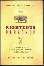 Righteous Porkchop: Finding a Life and Good Food Beyond Factory Farms used book depot