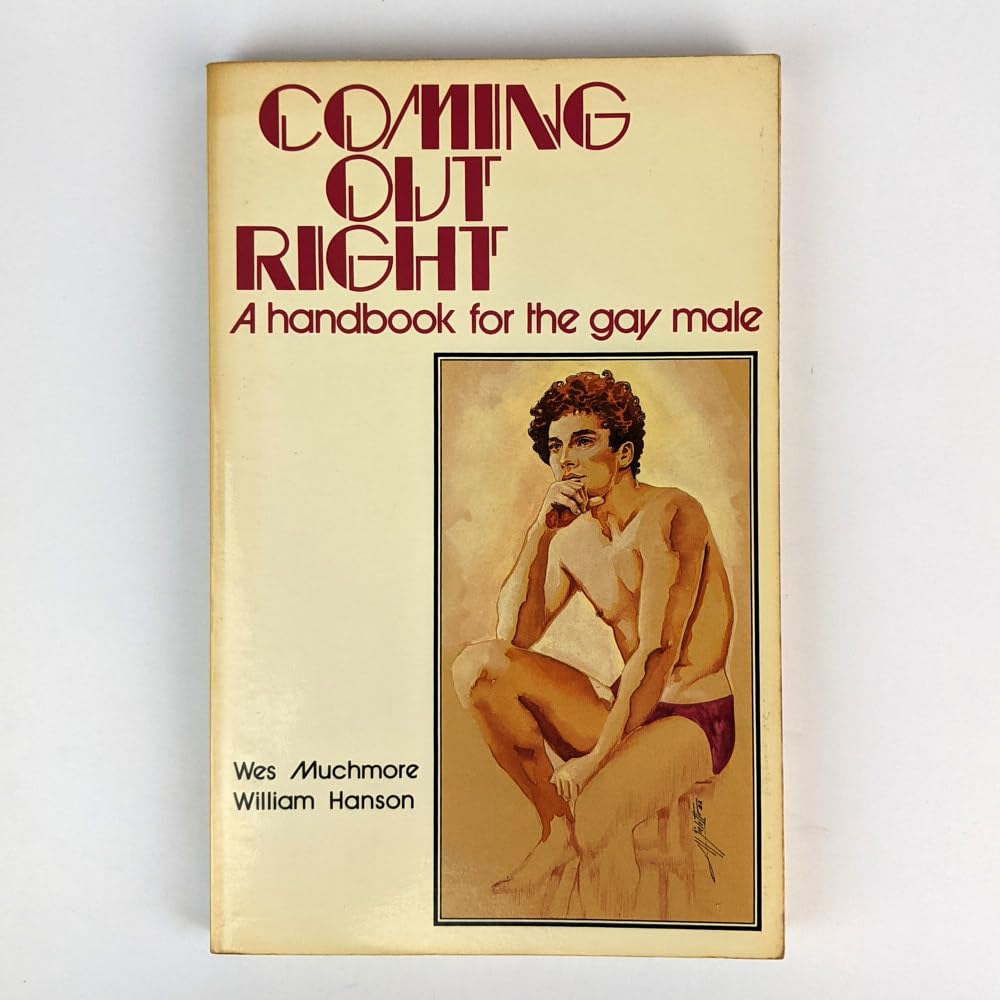 Coming Out Right: A Handbook for the Gay Male Beginner used book depot