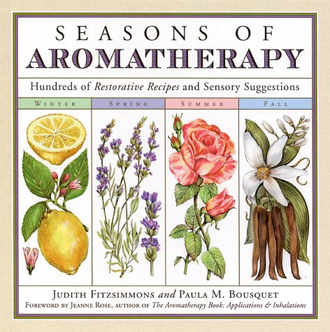 Seasons of Aromatherapy: Hundreds of Restorative Recipes and Sensory Suggestions used book depot