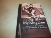 The Sky My Kingdom: Memoirs of the Famous German World War II Test Pilot (Vintage Aviation Series) used book depot