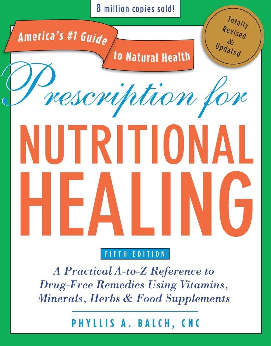 Prescription for Nutritional Healing, Fifth Edition: A Practical A-to-Z Reference to Drug-Free Remedies Using Vitamins, Minerals, Herbs & Food Supplements used book depot