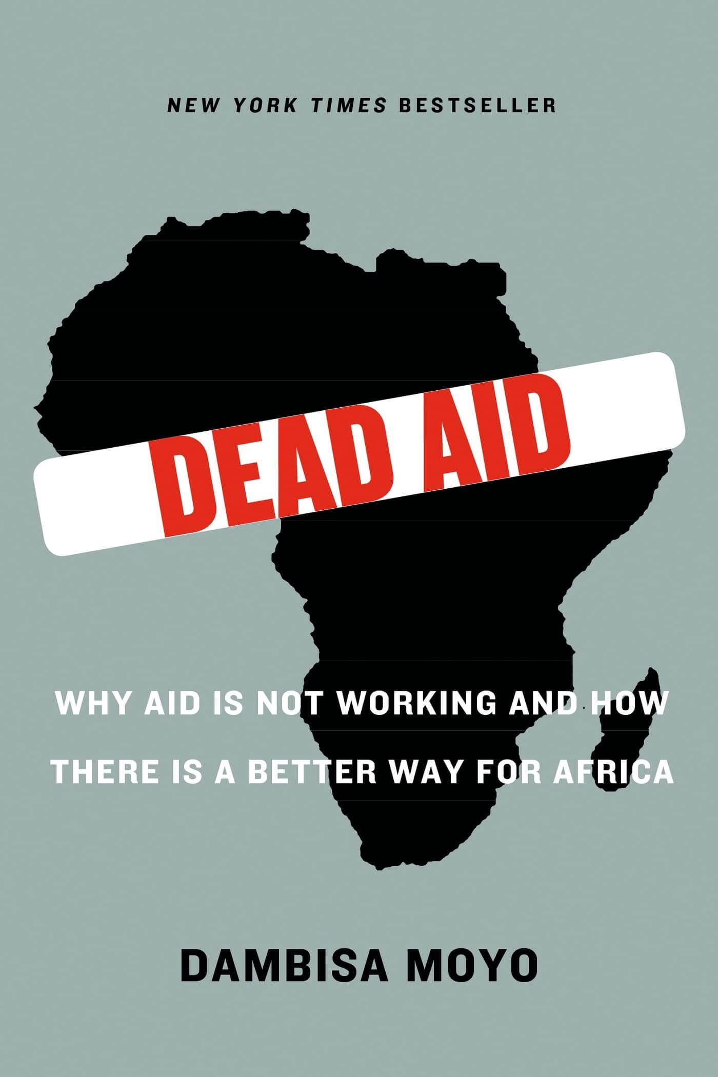 Dead Aid: Why Aid Is Not Working and How There Is a Better Way for Africa used book depot