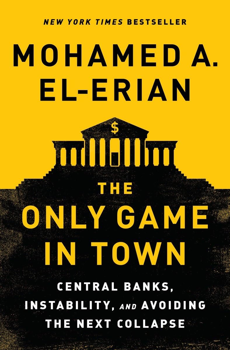 The Only Game in Town: Central Banks, Instability, and Avoiding the Next Collapse used book depot