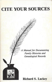 Cite Your Sources: A Manual for Documenting Family Histories and Genealogical Records used book depot