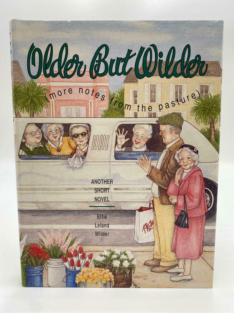 Older but Wilder: More Notes from the Pasture used book depot
