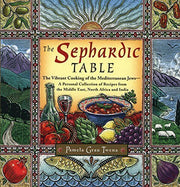 The Sephardic Table: The Vibrant Cooking of the Mediterranean Jews-A Personal Collection of Recipes from the Middle East, North Africa and India used book depot