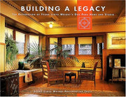 Building a Legacy: The Restoration of Frank Lloyd Wright's Oak Park Home and Studio used book depot