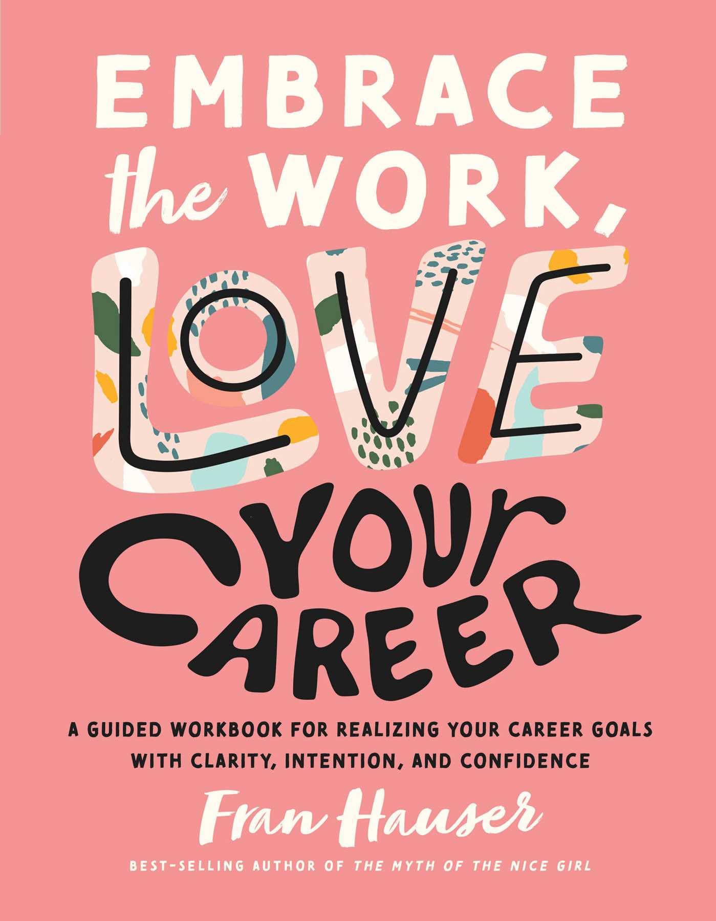 Embrace the Work, Love Your Career: A Guided Workbook for Realizing Your Career Goals with Clarity, Intention, and Confidence (Embrace Your Life Series) used book depot