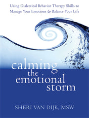 Calming the Emotional Storm: Using Dialectical Behavior Therapy Skills to Manage Your Emotions and Balance Your Life used book depot