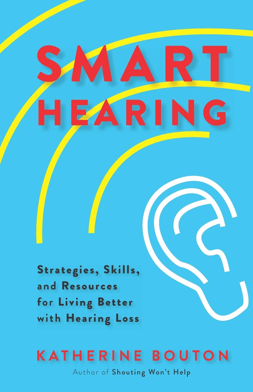 Smart Hearing: Strategies, Skills, and Resources for Living Better with Hearing Loss used book depot