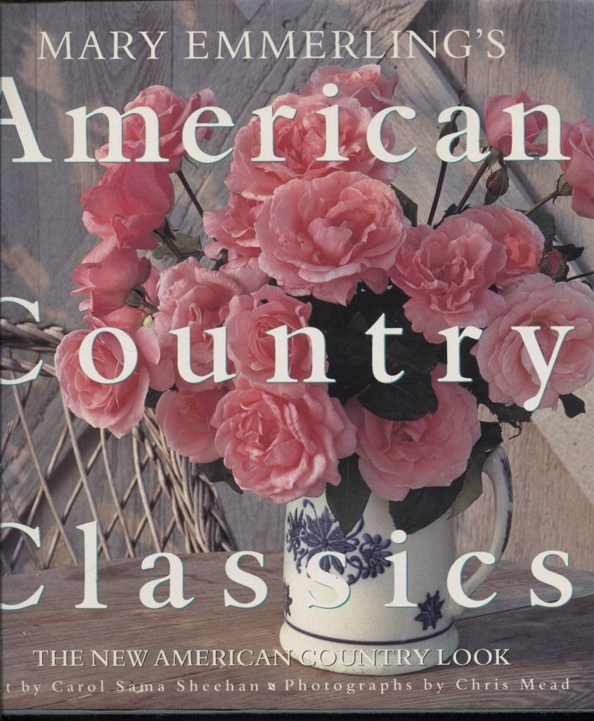 Mary Emmerling's American Country Classics: The New American Country Look used book depot