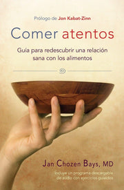 Comer atentos (Mindful Eating): Guía para redescubrir una relación sana con los alimentos (Spanish Edition) used book depot