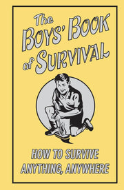 The Boys' Book Of Survival (How To Survive Anything, Anywhere) used book depot