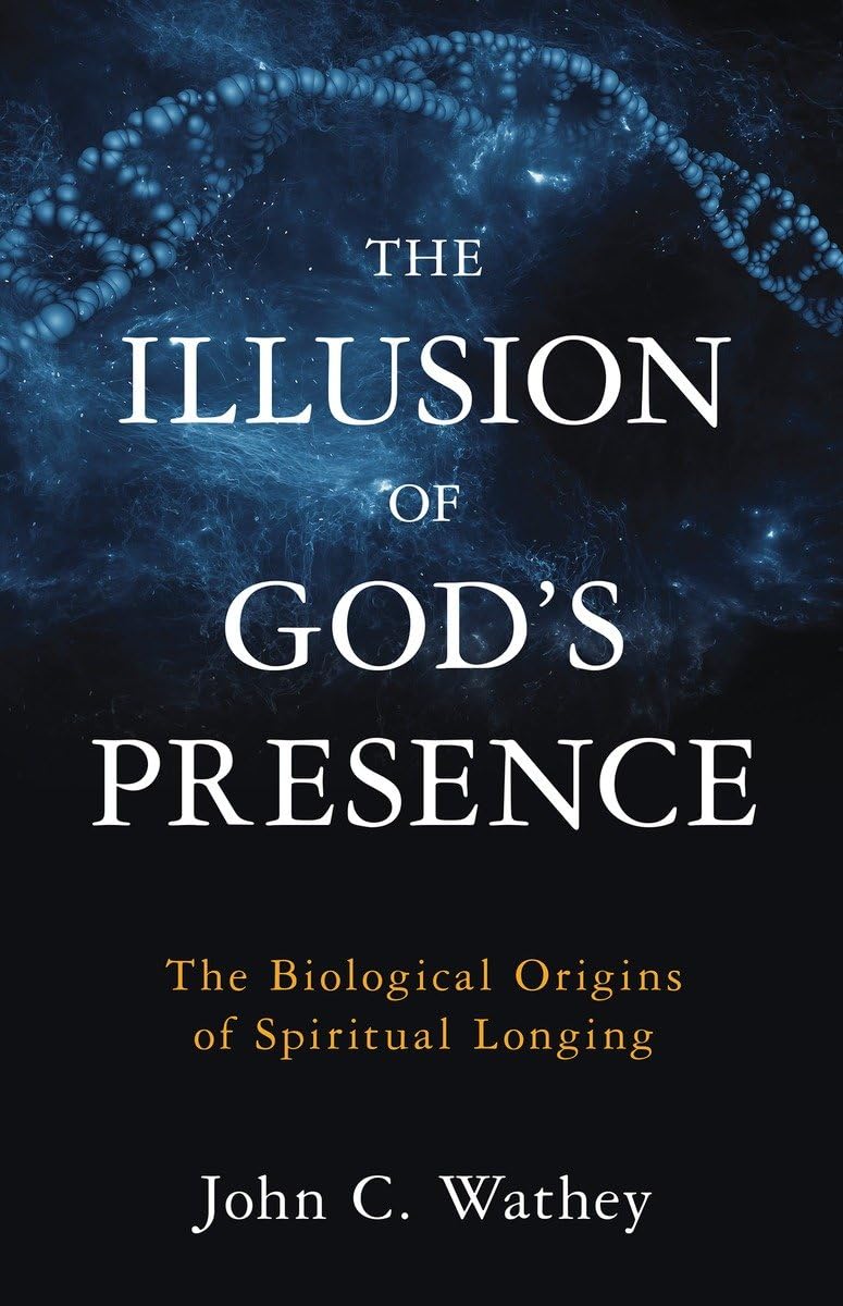 The Illusion of God's Presence: The Biological Origins of Spiritual Longing used book depot