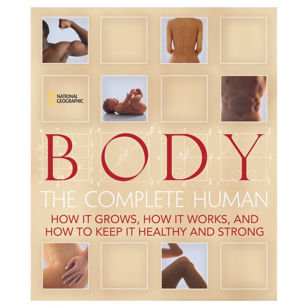 Body: The Complete Human How It Grows, How It Works, And How To Keep It Healthy And Strong used book depot