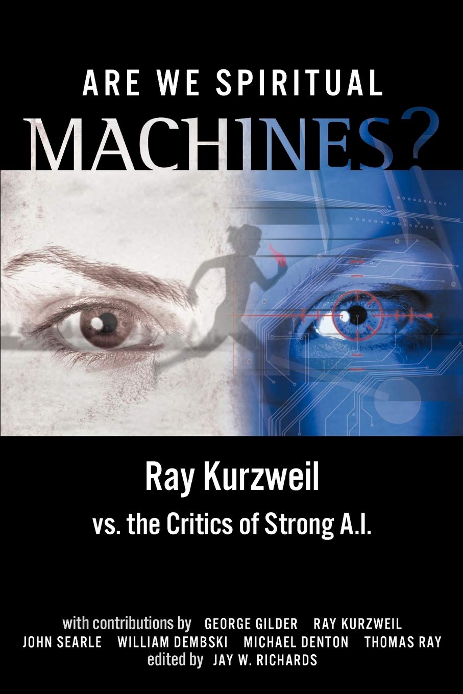 Are We Spiritual Machines?: Ray Kurzweil vs. the Critics of Strong AI used book depot