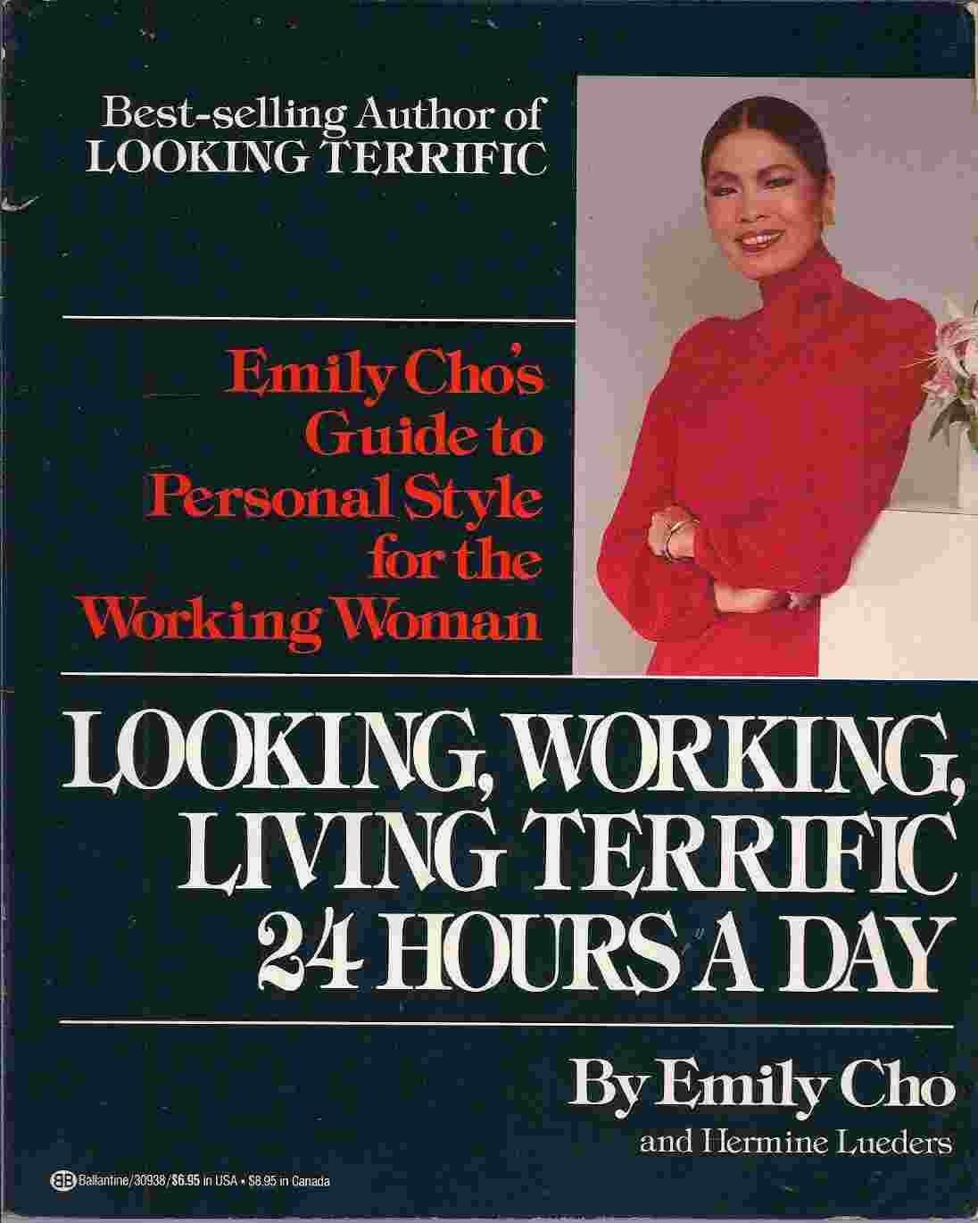 Looking, Working, Living Terrific 24 Hours a Day: Emily Cho's Guide to Personal Style for the Working Woman used book depot