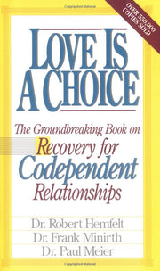 Love Is A Choice Breaking The Cycle Of Addictive Relationships used book depot