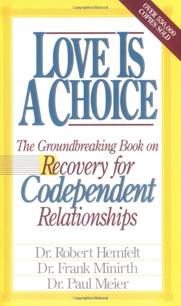 Love Is A Choice Breaking The Cycle Of Addictive Relationships used book depot