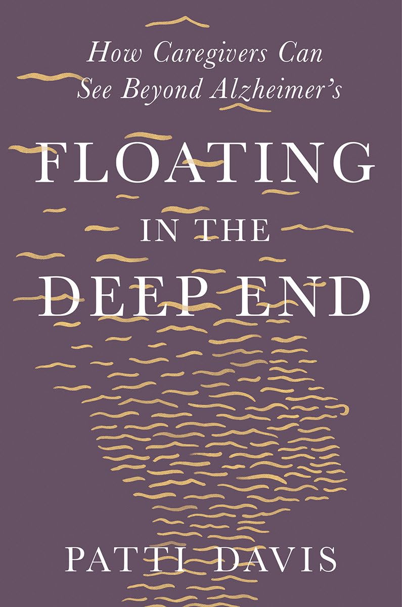 Floating in the Deep End: How Caregivers Can See Beyond Alzheimer's used book depot