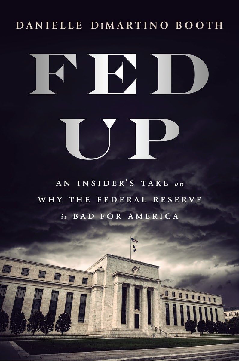 Fed Up: An Insider's Take on Why the Federal Reserve is Bad for America used book depot