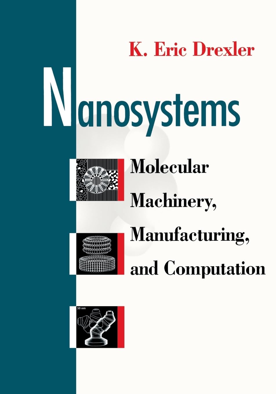 Nanosystems: Molecular Machinery, Manufacturing, and Computation used book depot