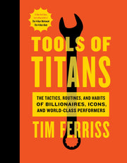 Tools Of Titans: The Tactics, Routines, and Habits of Billionaires, Icons, and World-Class Performers used book depot