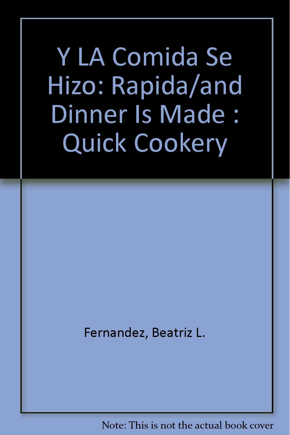 Y LA Comida Se Hizo: Rapida/and Dinner Is Made : Quick Cookery (Spanish Edition) used book depot