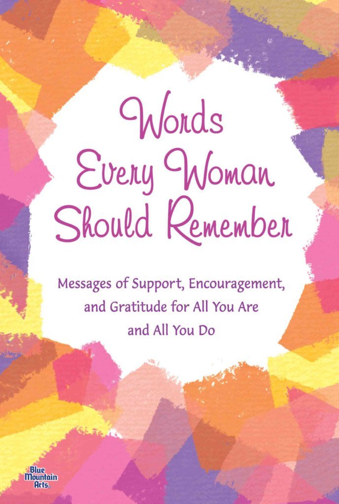 Words Every Woman Should Remember: Messages of Support, Encouragement, and Gratitude for All You Are and All You Do used book depot