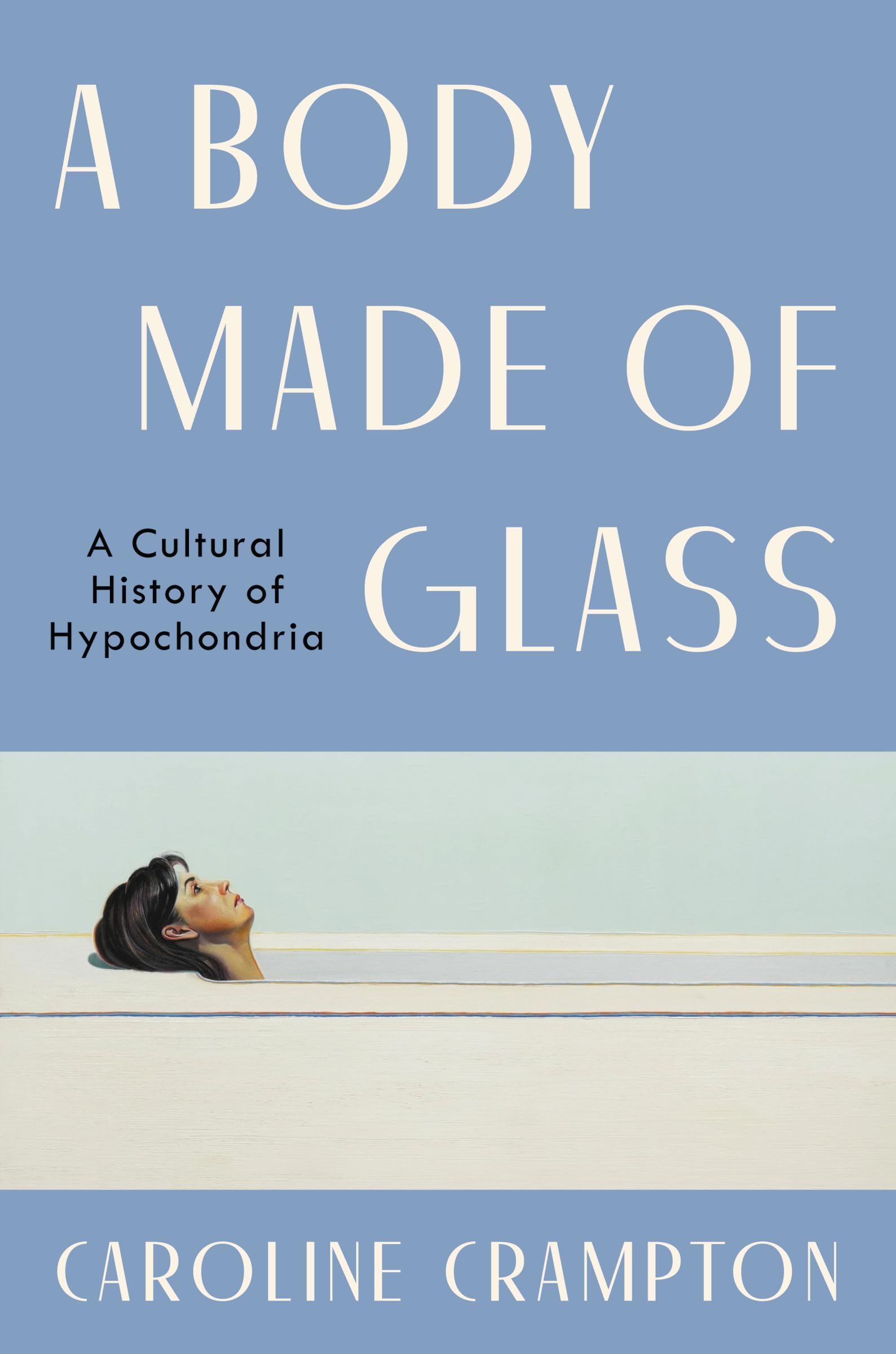 A Body Made of Glass: A Cultural History of Hypochondria used book depot