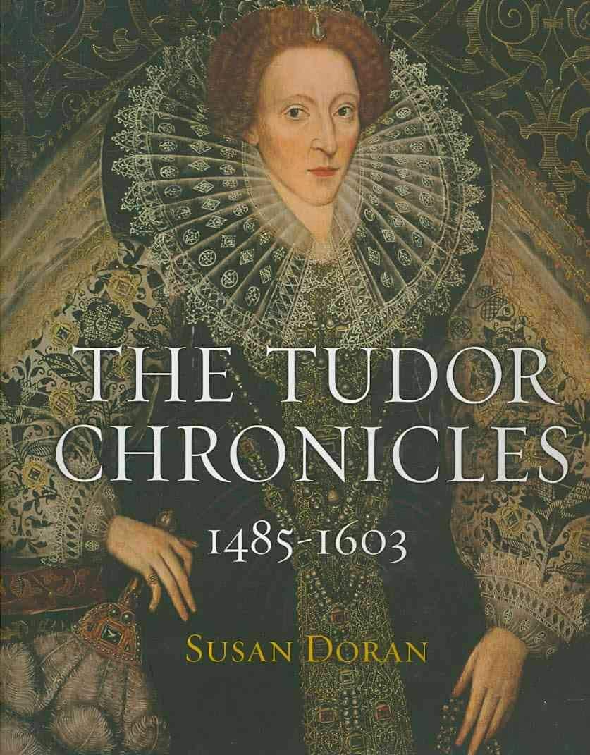 The Tudor Chronicles: 1485-1603