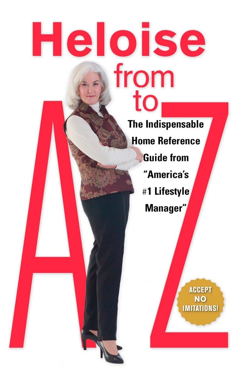 Heloise from A to Z Updated: The Indispensable Home Reference Guide from "America's #1 Lifestyle Manager" used book depot