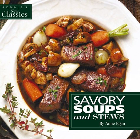Savory Soups and Stews (Rodale's New Classics) used book depot