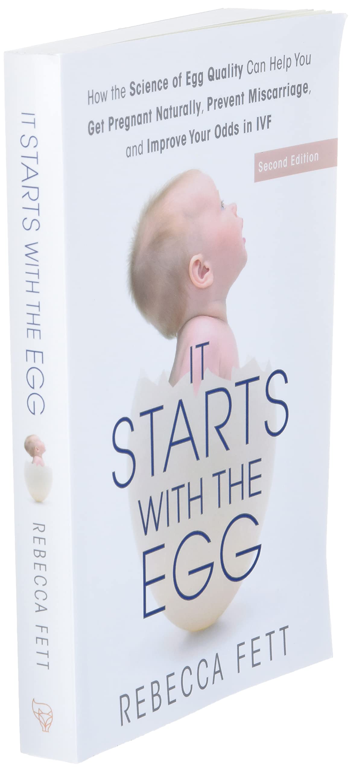 It Starts with the Egg: How the Science of Egg Quality Can Help You Get Pregnant Naturally, Prevent Miscarriage, and Improve Your Odds in IVF used book depot