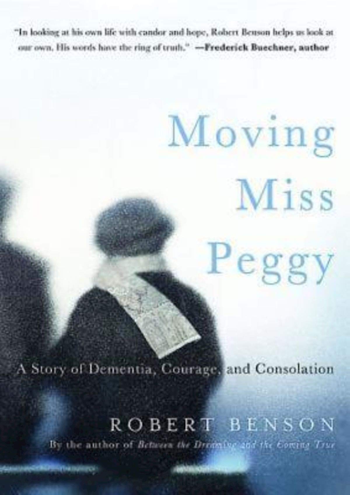 Moving Miss Peggy: A Story of Dementia, Courage and Consolation used book depot