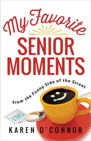 My Favorite Senior Moments: From the Funny Side of the Street used book depot