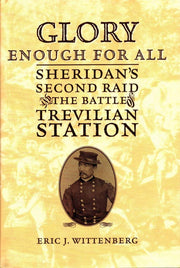 Glory Enough for All: Sheridan's Second Raid and the Battle of Trevilian Station used book depot