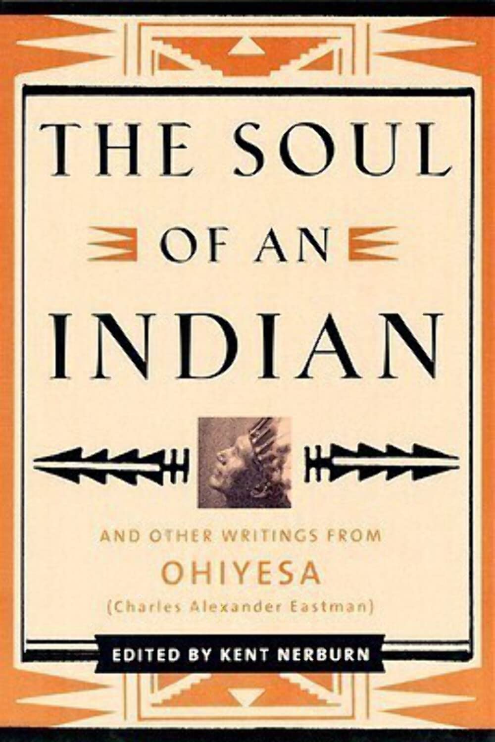 The Soul of an Indian 2 Ed: And Other Writings from Ohiyesa (Charles Alexander Eastman) used book depot
