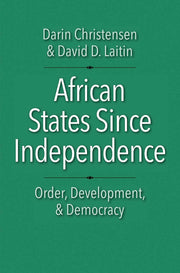 African States Since Independence: Order, Development, and Democracy (Castle Lecture Series) used book depot