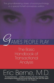 Games People Play: The Basic Handbook of Transactional Analysis. used book depot