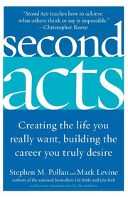 Second Acts: Creating the Life You Really Want, Building the Career You Truly Desire used book depot